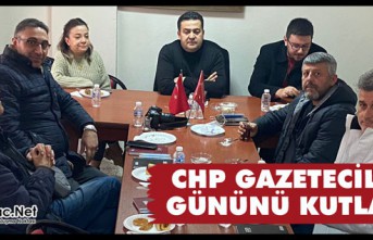 CHP GAZETECİLER GÜNÜNÜ KUTLADI