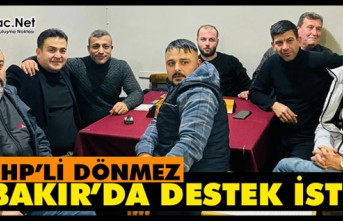 CHP’Lİ DÖNMEZ BAKIR’DA DESTEK İSTEDİ