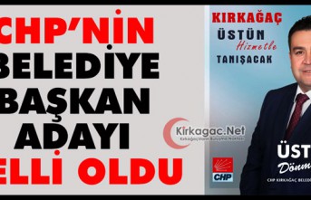 CHP’NİN BELEDİYE BAŞKAN ADAYI DÖNMEZ OLDU