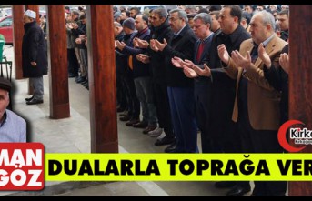 FERMAN TEKGÖZ DUALARLA TOPRAĞA VERİLDİ