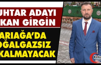 GİRGİN “SARIAĞA’DA DOĞALGAZSIZ EV KALMAYACAK”