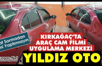 KIRKAĞAÇ’TA ARAÇ CAM FİLMİ UYGULAMA MERKEZİ...