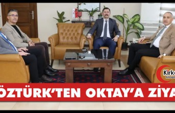 ÖZTÜRK’TEN OKTAY’A ZİYARET