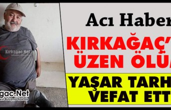 ACI HABER.. YAŞAR TARHAN VEFAT ETTİ