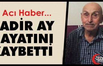 ACI HABER…KADİR AY VEFAT ETTİ