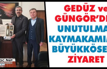 GEDÜZ ve GÜNGÖR’DEN UNUTULMAZ KAYMAKAM BÜYÜKKÖSE’YE ZİYARET