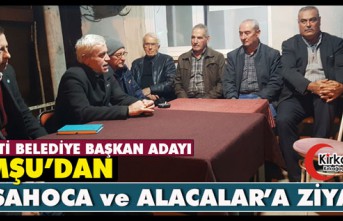 İYİ PARTİ ADAYI KOMŞU’DAN MUSAHOCA ve ALACALAR’A ZİYARET