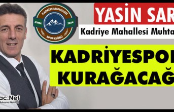 KADRİYE MAHALLESİ MUHTAR ADAYI SARI “KADRİYESPOR’U KURACAĞIZ” 