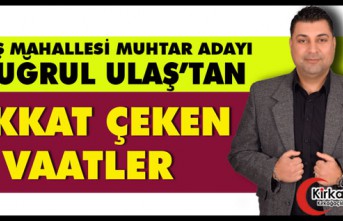 MUHTAR ADAYINDAN DİKKAT ÇEKEN VAATLER