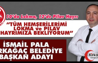 PALA “TÜM KIRKAĞAÇLILARI PİLAV ve LOKMA HAYRIMIZA BEKLİYORUZ”