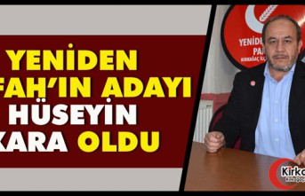 YENİDEN REFAH’IN ADAYI HÜSEYİN KARA OLDU