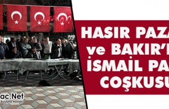 BAKIR ve HASIR PAZARINDA İSMAİL PALA COŞKUSU