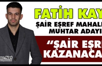 FATİH KAYA(ŞAİR EŞREF MAHALLESİ MUHTAR ADAYI)