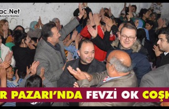 HASIR PAZARINDA “FEVZİ OK” COŞKUSU