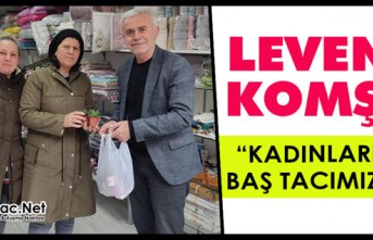 KOMŞU “KADINLARIMIZ BAŞ TACIMIZDIR”