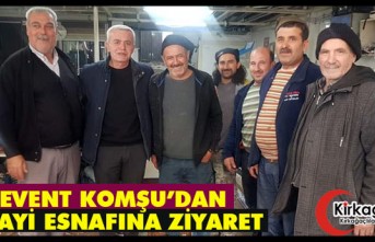 KOMŞU’DAN SANAYİ ESNAFINA ZİYARET