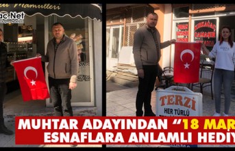 MUHTAR ADAYINDAN “18 MART’TA” ANLAMLI HEDİYE