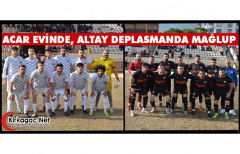 ACAR EVİNDE, ALTAY DEPLASMANDA MAĞLUP