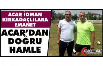 ACAR İDMAN KIRKAĞAÇLILARA EMANET