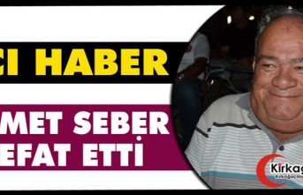 ACI HABER.. AHMET SEBER VEFAT ETTİ