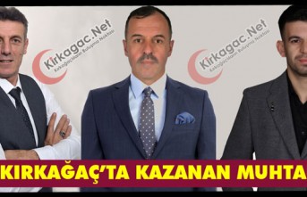 İŞTE KIRKAĞAÇ'TA MUHTARLIĞI KAZANAN İSİMLER