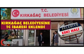 KIRKAĞAÇ BELEDİYESİNE "TC" İBARESİ EKLENDİ