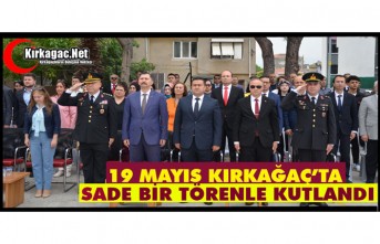 19 MAYIS KIRKAĞAÇ'TA SADE BİR TÖRENLE KUTLANDI