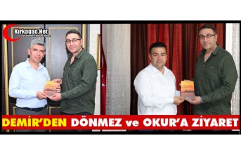 GAZETECİ-ŞAİR DEMİR’DEN DÖNMEZ ve OKUR’A ZİYARET