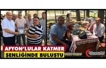 AFYONLULAR KATMER ŞENLİĞİNDE BULUŞTU