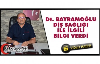 Dt. BAYRAMOĞLU’NDAN “DİŞ SAĞLIĞI” İLE ÖNEMLİ BİLGİLERV(VİDEO)