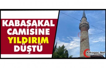 KABASAKAL CAMİSİ MİNARESİNE YILDIRIM DÜŞTÜ