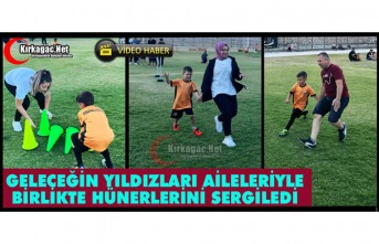 GELECEĞİN YILDIZLARI AİLELERİYLE HÜNERLERİNİ SERGİLEDİ