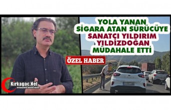 KURU OTLARIN ÜZERİNE SİGARASINI ATAN SÜRÜCÜYE...