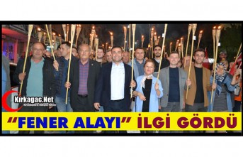 "FENER ALAYI" KIRKAĞAÇ'TA BÜYÜK...