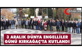 3 ARALIK DÜNYA ENGELLİLER GÜNÜ KIRKAĞAÇ’TA...