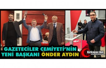 GAZETECİLER CEMİYETİ’NİN YENİ BAŞKANI ÖNDER AYDIN OLDU