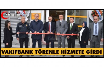 VAKIFBANK KIRKAĞAÇ ŞUBESİ TÖRENLE HİZMETE GİRDİ
