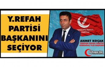 YENİDEN REFAH PARTİSİ BAŞKANINI SEÇİYOR