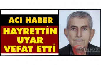 ACI HABER.. HAYRETTİN UYAR VEFAT ETTİ
