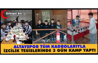 ALTAY TÜM KADROLARIYLA İZCİLİK TESİSLERİNDE...
