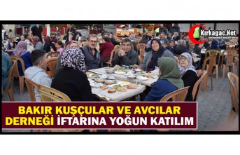 BAKIR KUŞÇULAR VE AVCILAR DERNEĞİ İFTARINA YOĞUN KATILIM