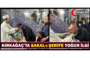 KIRKAĞAÇ'TA SAKAL-I ŞERİF'E YOĞUN İLGİ