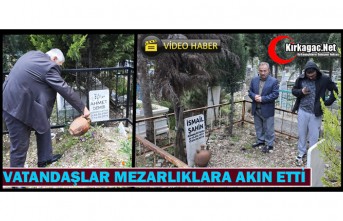 KIRKAĞAÇ'TA VATANDAŞLAR MEZARLIKLARA AKIN...