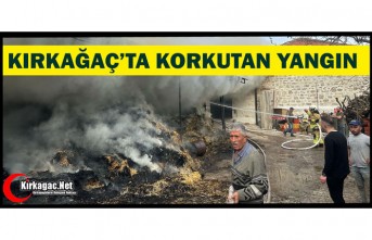 KIRKAĞAÇ’TA KORKUTAN YANGIN