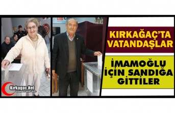 KIRKAĞAÇ’TA VATANDAŞLAR İMAMOĞLU İÇİN SANDIĞA GİTTİLER