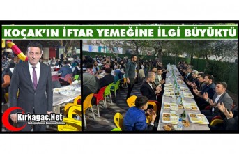 KOÇAK’IN İFTAR YEMEĞİNE İLGİ BÜYÜKTÜ