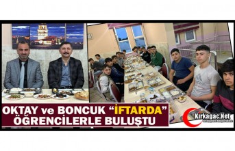 OKTAY ve BONCUK ÖĞRENCİLERLE “İFTARDA” BULUŞTU