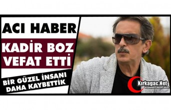 ACI HABER...KADİR BOZ VEFAT ETTİ