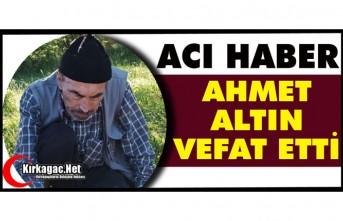 ACI HABER..SAYALARLI AHMET ALTIN(HOCA) VEFAT ETTİ