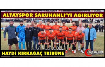 ALTAYSPOR, SARUHANLI’YI SAHASINDA AĞIRLIYOR